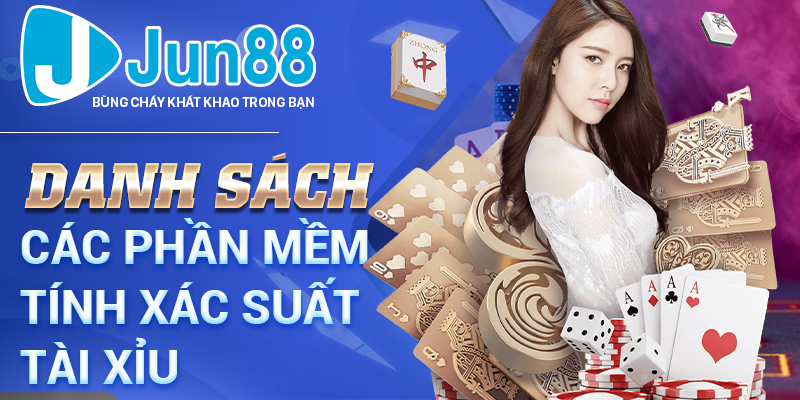 Danh sách các phần mềm tính xác suất tài xỉu 