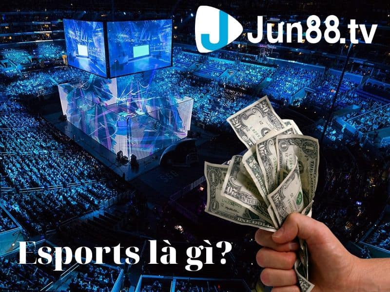 JUN88 - Hướng Dẫn Cá Cược Esports Đơn Giản, Dễ Hiểu Nhất