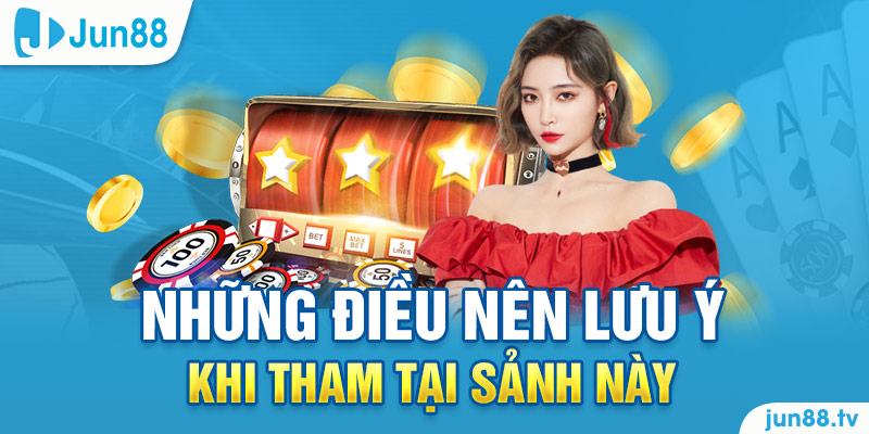 Những điều nên lưu lý khi tham tại sảnh này